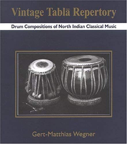 Vintage Tabla Repertory: Drum Composition Of North Indian Classical Music