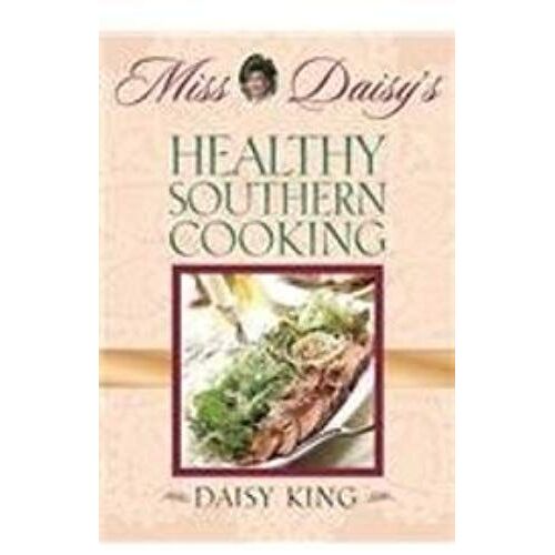 Miss Daisy's Healthy Southern Cooking