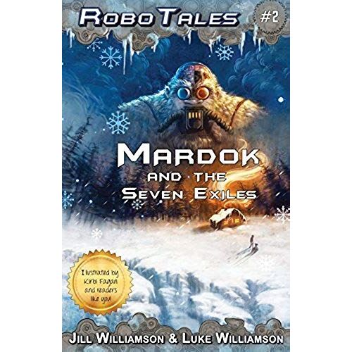 Mardok And The Seven Exiles (Robotales, Book 2)