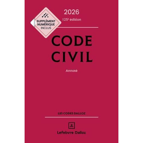 Code Civil 2026 125ed - Annoté