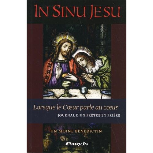 In Sinu Jesu - Lorsque Le Coeur Parle Au Coeur - Journal D'un Prêtre En Prière