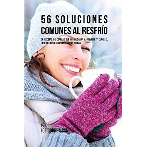 56 Soluciones Comunes Al Resfrío