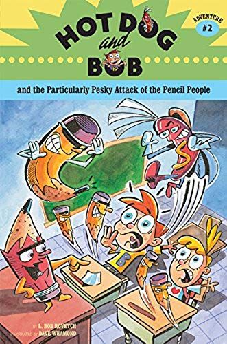 Hot Dog And Bob Adventure 2: And The Particularly Pesky Attack Of The Pencil People (Adventure #2)