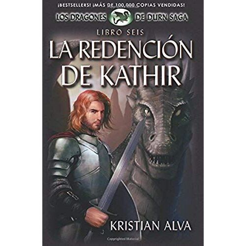 La Redencion De Kathir, Libro Seis De La Saga Dragones De Durn