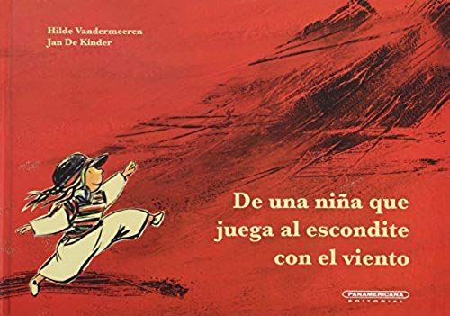 De Una Nina Que Juega Al Escondite Con El Viento / From A Child Who Plays Tag With The Wind (Rayuela / Hopscotch Series)