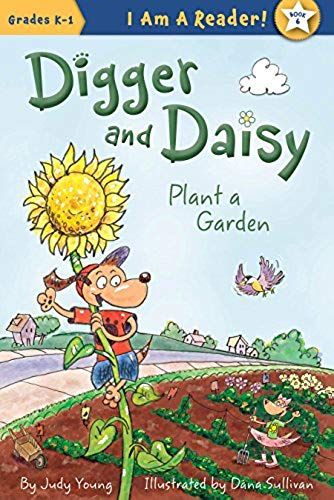 Digger And Daisy Plant A Garden