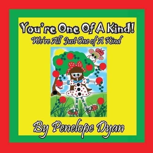 You're One Of A Kind! We're All Just One Of A Kind
