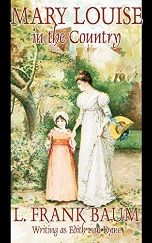 Mary Louise In The Country By L. Frank Baum, Juvenile Fiction