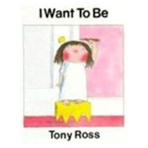 I Want To Be (Childrens Books From Around The World)