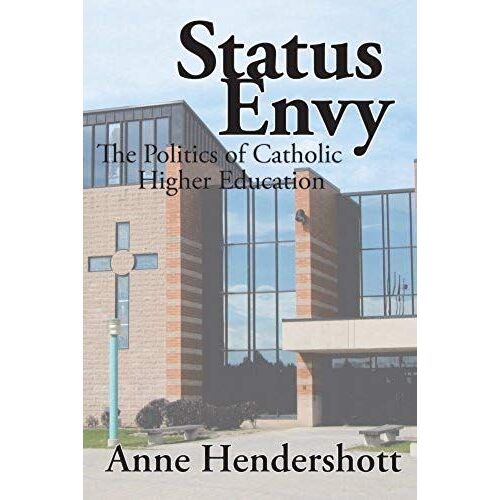 Status Envy: The Politics Of Catholic Higher Education