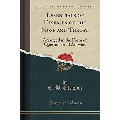 Gleason, E: Essentials Of Diseases Of The Nose And Throat