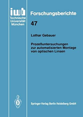 Prozeßuntersuchungen Zur Automatisierten Montage Von Optischen Linsen