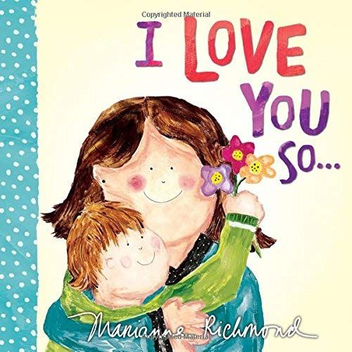 I Love You So...