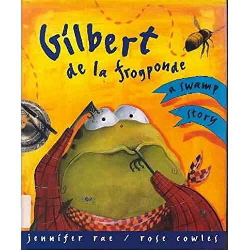 Gilbert De La Frogponde: A Swamp Story