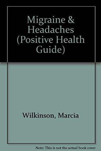 Migraine & Headaches (Positive Health Guide)