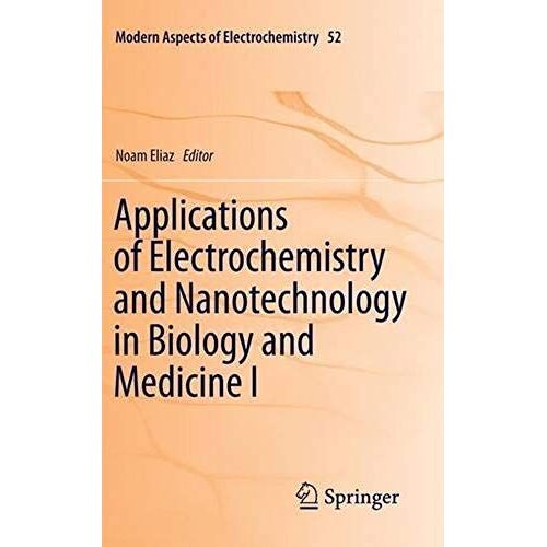 Applications Of Electrochemistry And Nanotechnology In Biology And Medicine I