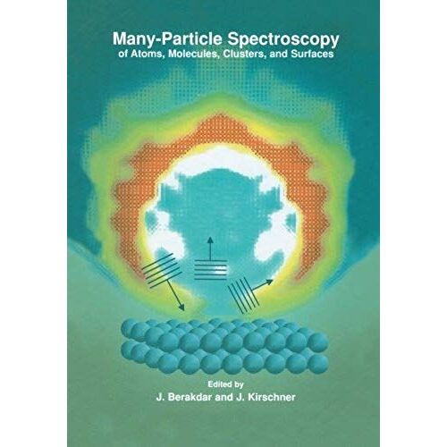 Many-Particle Spectroscopy Of Atoms, Molecules, Clusters, And Surfaces