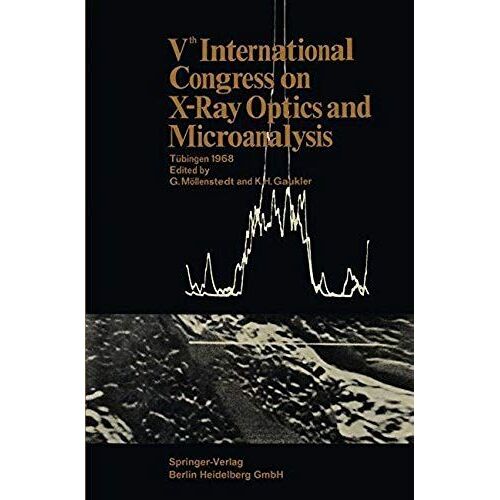Vth International Congress On X-Ray Optics And Microanalysis / V. Internationaler Kongreß Für Röntgenoptik Und Mikroanalyse / Ve Congrès International Sur L'optique Des Rayons X Et La Microanalyse