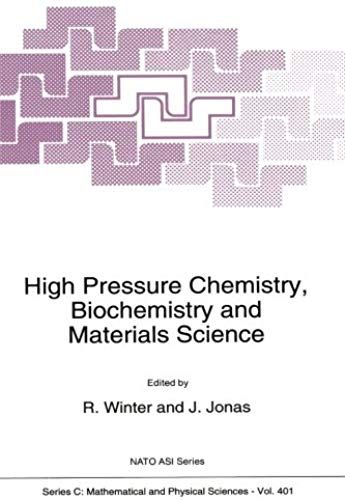 High Pressure Chemistry, Biochemistry And Materials Science