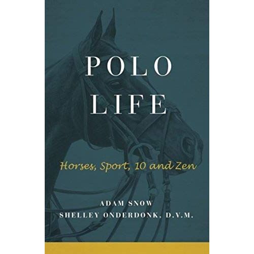 Polo Life: Horses, Sport, 10 And Zen