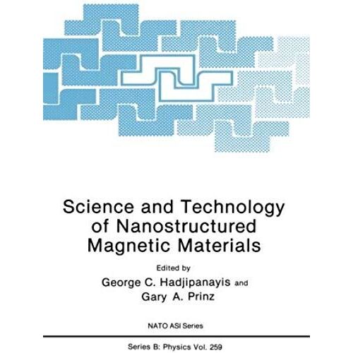 Science And Technology Of Nanostructured Magnetic Materials