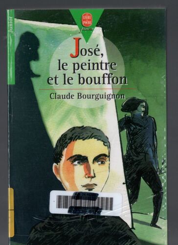 Claude Bourguignon: " José, Le Peintre Et Le Bouffon " --Hachette Jeunesse Poche N°573 - - 01/03/1996 - Lecteurs 9-12 Ans