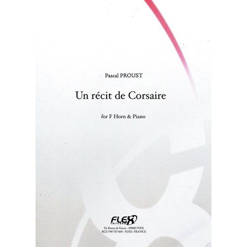 Pascal Proust : Un Récit De Corsaire For F Horn & Piano - Flex Editions