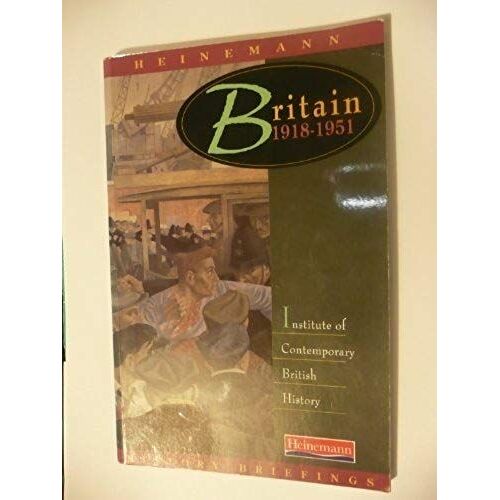 Heinemann History Briefings: Britain, 1918-1951