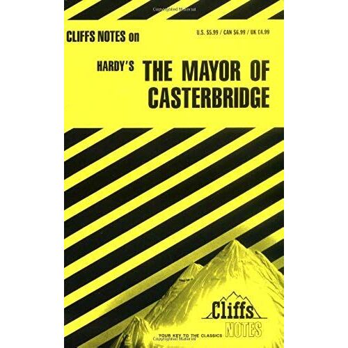 Notes On Hardy's "Mayor Of Casterbridge" (Cliffs Notes)