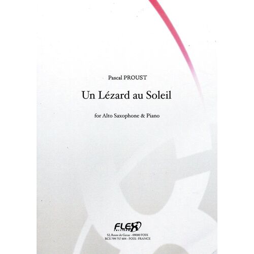 Pascal Proust : Un Lézard Au Soleil For Alto Saxophone & Piano - Flex Editions