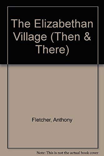 The Elizabethan Village (Then & There)