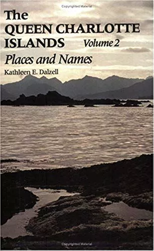 The Queen Charlotte Islands Vol. 2: Of Places And Names