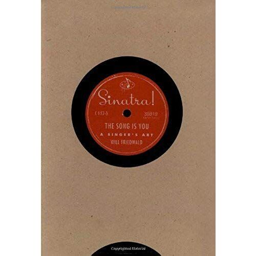 Sinatra! The Song Is You: A Singer's Art