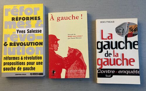 3 Livres : D. Pingaud - D. Mermet - Y. Salesse ( La Gauche De La Gauche-À Gauche-Réformes & Révolution)