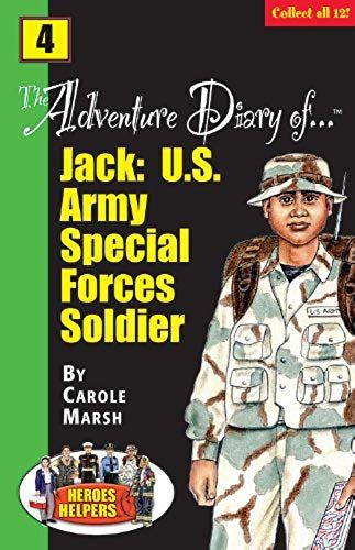 Heroes & Helpers Adventure Diaries-#4 Jack: Us Army Special Forces Soldier!