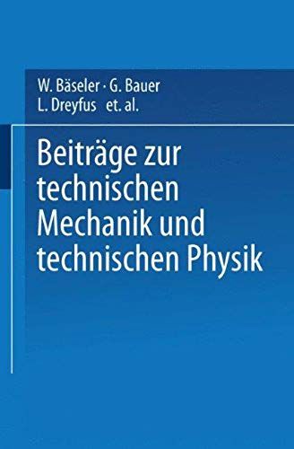 Beiträge Zur Technischen Mechanik Und Technischen Physik