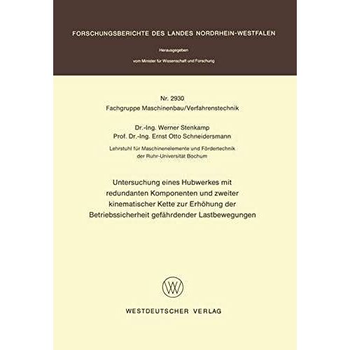 Untersuchung Eines Hubwerkes Mit Redundanten Komponenten Und Zweiter Kinematischer Kette Zur Erhöhung Der Betriebssicherheit Gefährdender Lastbewegungen