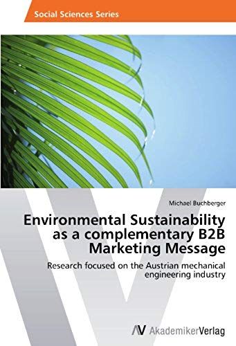 Environmental Sustainability As A Complementary B2b Marketing Message