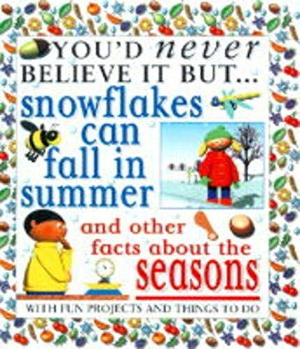 You'd Never Believe It But Snowflakes Can Fall In Summer