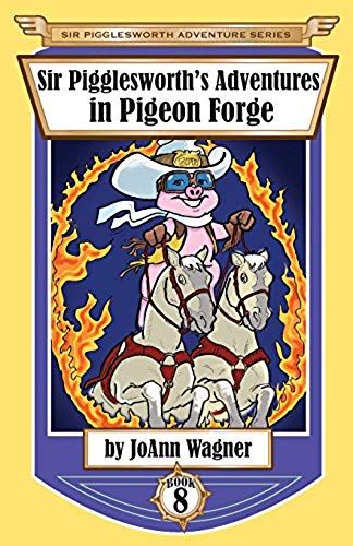 Sir Pigglesworth's Adventures In Pigeon Forge