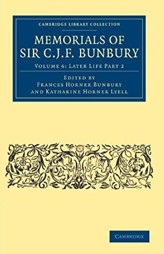 Memorials Of Sir C. J. F. Bunbury, Bart - Volume 6