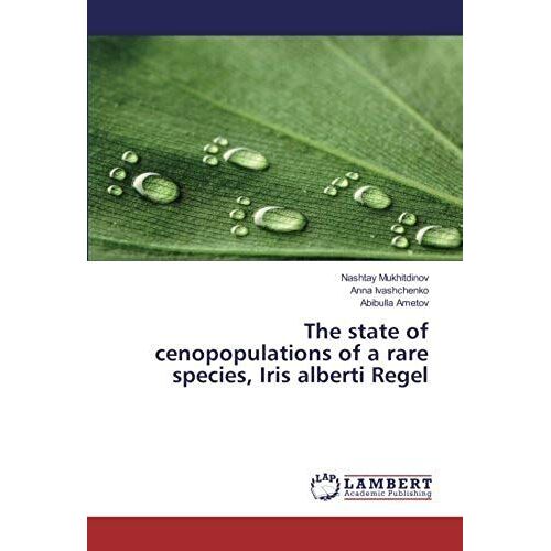 The State Of Cenopopulations Of A Rare Species, Iris Alberti Regel