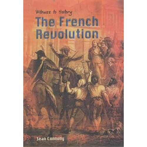 Witness To History: The French Revolution Hardback