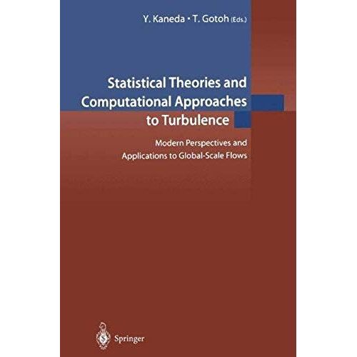 Statistical Theories And Computational Approaches To Turbulence