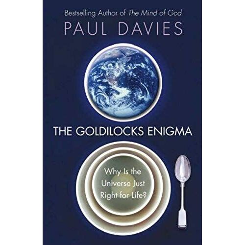 The Goldilocks Enigma: Why Is The Universe Just Right For Life?