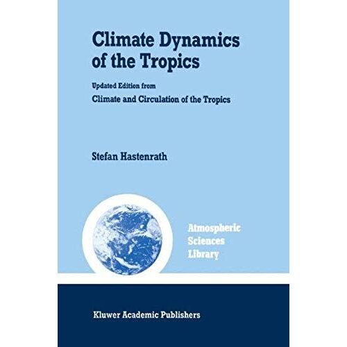 Climate Dynamics Of The Tropics