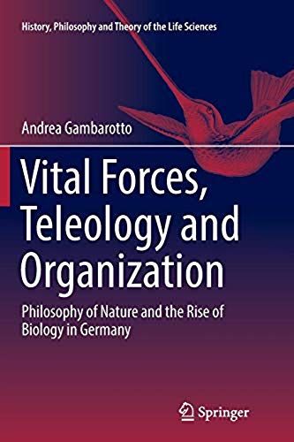 Vital Forces, Teleology And Organization
