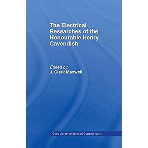 Electrical Researches Of The Honorable Henry Cavendish