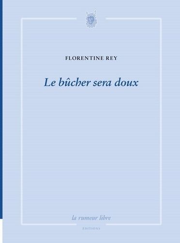 Le Bûcher Sera Doux