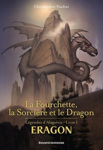 Eragon - Légendes D'alagaësia - Tome 1 - La Fourchette, La Sorcière Et Le Dragon
